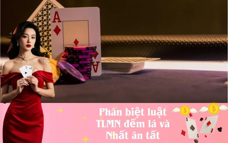 Phân biệt luật TLMN đếm lá và Nhất ăn tất