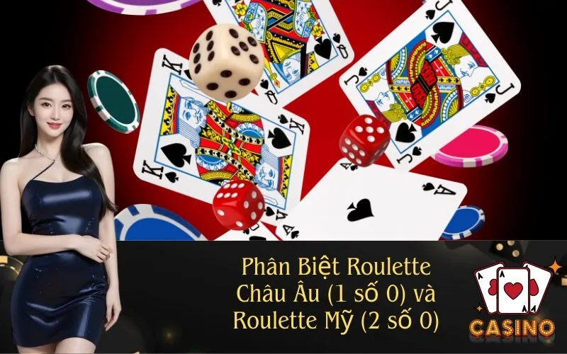 Phân Biệt Roulette Châu Âu và Mỹ
