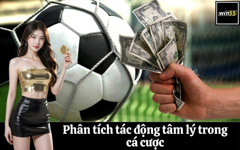 Phân tích tác động tâm lý trong cá cược